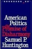 American Politics: The Promise of Disharmony (Belknap Series)