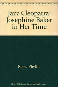 Jazz Cleopatra: The Story of Josephine Baker