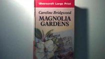 Magnolia Gardens (Ulverscroft Large Print)