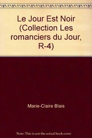Le Jour Est Noir (Collection Les romanciers du Jour, R-4)