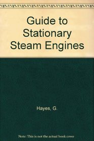 GUIDE TO STATIONARY STEAM ENGINES