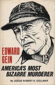 Edward Gein, America's most bizarre murderer