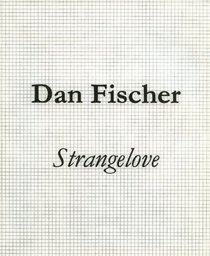 Dan Fischer: Strangelove