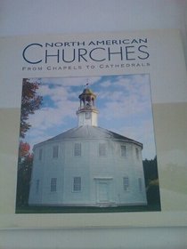 North American Churches: From Chapels to Cathedrals
