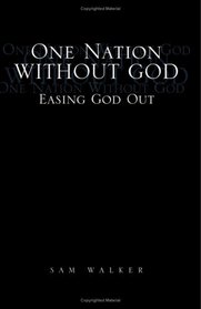 One Nation Without God: Easing God Out