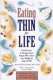 Eating Thin for Life: Food Secrets  Recipes from People Who Have Lost Weight  Kept It Off