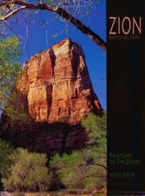Zion National Park: Sanctuary in the Desert (A 10x13 Book) (Sierra Press)
