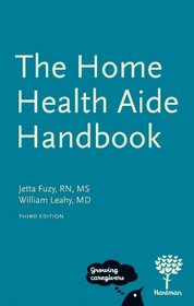 The Home Health Aide Handbook, 3rd Edition