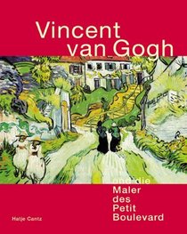 Vincent van Gogh und die Maler des Petit Boulevard.