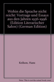 Wohin die Sprache nicht reicht: Vortrage und Essays aus den Jahren 1936-1996 (Edition Literarischer Salon) (German Edition)
