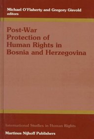 Post-War Protection of Human Rights in Bosnia and Herzegovina (International Studies in Human Rights) (International Studies in Human Rights)
