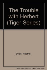 The Trouble with Herbert (Tigers)