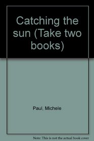 Catching the sun (Take two books)