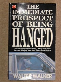 The Immediate Prospect of Being Hanged (Coronet Books)