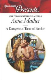 A Dangerous Taste of Passion (Harlequin Presents, No 3490)