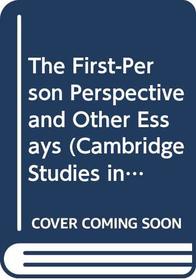 The First-Person Perspective and Other Essays (Cambridge Studies in Philosophy)