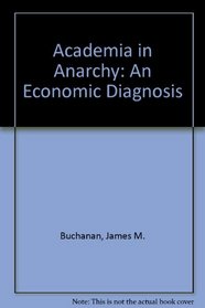 Academia in Anarchy: An Economic Diagnosis