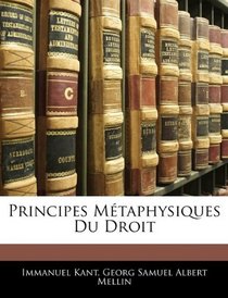 Principes Mtaphysiques Du Droit (French Edition)