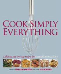 Cook Simply Everything: Step-by-step Techniques and Recipes for Success Every Time from the World's Top Chefs