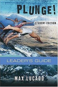 Plunge! : Come Thirsty Student Edition Leader's Guide