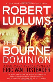 Robert Ludlum's The Bourne Dominion (Bourne, Bk 9)