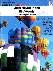 Little House in the Big Woods - Teacher Guide by Novel Units, Inc. (Little House-the Laura Years)