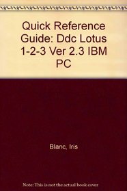 Quick Reference Guide : DDC Lotus 1-2-3 Ver 2.3 IBM PC