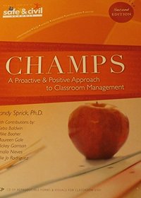 CHAMPS: A Proactive and Positive Approach to Classroom Management, 2nd Edition