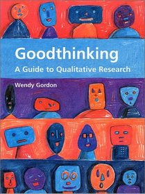 Good Thinking: A Guide to Qualitative Research