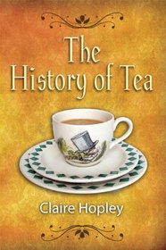 HISTORY OF TEA AND TEA TIMES: As Seen in Books