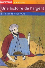 Une histoire de l'argent (French Edition)