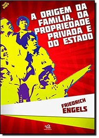 A Origem Da Familia, Da Propriedade Privada E Do Estado (Em Portuguese do Brasil)