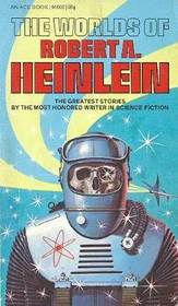 The Worlds of Robert A. Heinlein