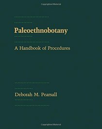 Paleoethnobotany: A Handbook of Procedures