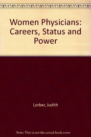 Women Physicians: Careers, status & power