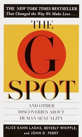 The G Spot : And Other Discoveries About Human Sexuality