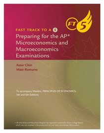 Fast Track to a 5: Preparing for the AP Microeconomics and Macroeconomics Examinations