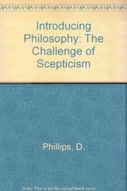 Introducing Philosophy: The Challenge of Scepticism