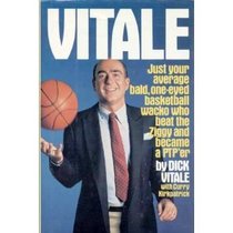 Vitale: Just Your Average Bald, One-Eyed Basketball Wacko Who Beat the Ziggy and Became a PTP'er
