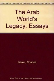 The Arab World's Legacy: Essays