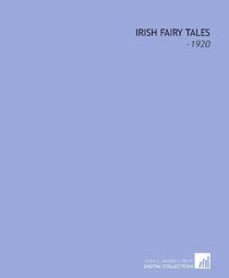 Irish Fairy Tales: -1920