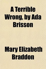 A Terrible Wrong, by Ada Brisson