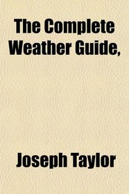 The Complete Weather Guide,