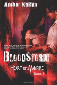 Bloodstorm (Heart of a Vampire, Book 1) (Volume 1)