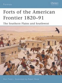 Forts of the American Frontier 1820-91: The Southern Plains and Southwest (Fortress)