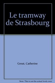 Le tramway de Strasbourg