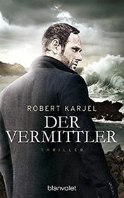 Der Vermittler (After the Monsoon) (Ernst Grip, Bk 2) (German Edition)