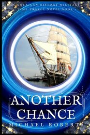 Another Chance: An Alternative American History Military Time Travel Novel (Pale Rider Alternative History)