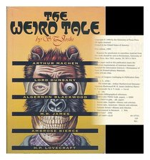 The Weird Tale: Arthur Machen, Lord Dunsany, Algernon Blackwood, M R James, Ambrose Bierce, H P Lovecraft