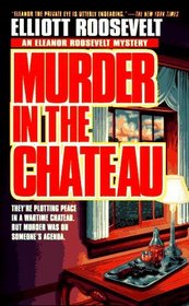 Murder in the Chateau (Eleanor Roosevelt, Bk 15)